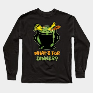 What's for Dinner? Witch Cauldron Long Sleeve T-Shirt